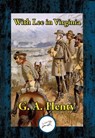 With Lee in Virginia - G. A. Henty - 9781515414896