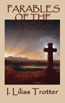 Parables of the Cross - I Lilias Trotter - 9781515425960
