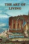 The Art of Living - Epictetus Epictetus - 9781515427148