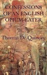 Confessions of an English Opium-Eater - DE QUINCEY,  Thomas - 9781515429142
