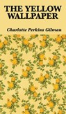 The Yellow Wallpaper - Charlotte Perkins Gilman - 9781515431589