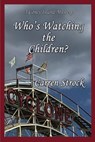 Who's Watching the Children? - Carren Strock - 9781515458111