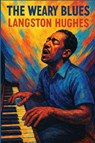 The Weary Blues - Langston Hughes - 9781515467106