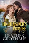 The Highlander's Promise - Heather Grothaus - 9781516107087