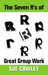 The Seven R's of Great Group Work - Sue Cowley - 9781516339358