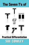 The Seven T's of Practical Differentiation - Sue Cowley - 9781516384228