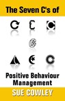 The Seven C's of Positive Behaviour Management - Sue Cowley - 9781516386192