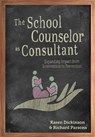 The School Counselor As Consultant - Karen Dickinson ; Richard Parsons - 9781516546688