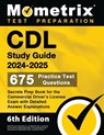 CDL Study Guide 2024-2025 - 675 Practice Test Questions, Secrets Prep Book for the Commercial Driver's License Exam with Detailed Answer Explanations: - Matthew Bowling - 9781516725380