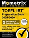 TOEFL IBT Preparation Book 2025-2026 - 2 Full-Length Practice Tests, TOEFL Secrets Study Guide with Step-By-Step Video Tutorials - Matthew Bowling - 9781516728244