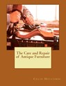 The Care and Repair of Antique Furniture - Colin Holcombe - 9781516899081
