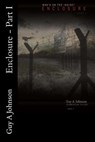 Enclosure - Part I: Submersion Trilogy - Book 2, Part 1 - Guy a. Johnson - 9781517128197