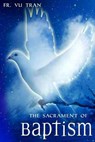 The Sacrament of Baptism -  - 9781517199340
