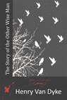 The Story of the Other Wise Man - Henry Van Dyke - 9781517524890