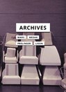 Archives - Andrew Lison ; Marcel Mars ; Tomislav Medak ; Rick Prelinger - 9781517908065