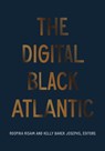 The Digital Black Atlantic - Roopika Risam ; Kelly Baker Josephs - 9781517910808