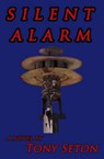 Silent Alarm - SETON,  Tony - 9781519279248
