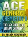 Ace General Chemistry II: The EASY Guide to Ace General Chemistry II - Holden Hemsworth - 9781519546784