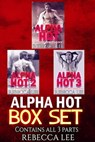 Alpha Hot: Box Set - Rebecca Lee - 9781519982650