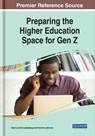 Preparing the Higher Education Space for Gen Z - Heidi Lee Schnackenberg ; Christine Johnson - 9781522577638