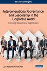 Intergenerational Governance and Leadership in the Corporate World - Julia Margarete Puaschunder - 9781522580034