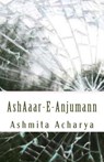 Ashaaar-E-Anjumann - ACHARYA,  Ashmita - 9781522861058