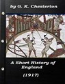 A Short History of England by G. K. Chesterton (1917) - G. K. Chesterton - 9781522978428