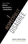 I Respectfully Disagree - Justin Jones-Fosu - 9781523006519