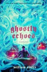 Ghostly Echoes - William Ritter - 9781523524006
