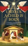 Unto Us a Child Is Born - Diana Renzina ; Jennifer Swanson - 9781523529827