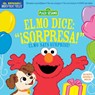 Indestructibles: Sesame Street: Bilingual English/Spanish Elmo dice: ¡Sorpresa! / Elmo Says Surprise! - Sesame Workshop - 9781523530380