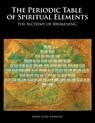 Periodic Table of Spiritual Elements - Barry John Johnson - 9781523729777