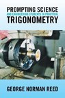 Prompting Science and Engineering Students in Practical Trigonometry - REED,  George Norman - 9781524598419