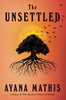 The Unsettled - Ayana Mathis - 9781524712594
