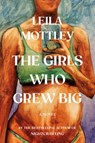 Girls Who Grew Big - Leila Mottley - 9781524712853