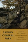 Saving Central Park - Elizabeth Barlow Rogers - 9781524733568