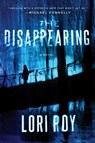 The Disappearing - ROY,  Lori - 9781524741945