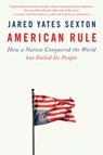 American Rule - Jared Yates Sexton - 9781524745721