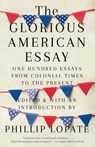 The Glorious American Essay - Phillip Lopate - 9781524747275