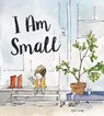 I Am Small - LENG,  Qin - 9781525301155