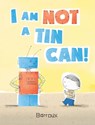 I Am Not a Tin Can! - Barroux - 9781525305542