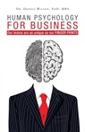 Human Psychology for Business - Dr Dennis Wilson - 9781525527586