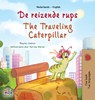 The Traveling Caterpillar (Dutch English Bilingual Book for Kids) - Rayne Coshav ;  Kidkiddos Books - 9781525969799