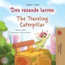 The Traveling Caterpillar (Swedish English Bilingual Children's Book) - Rayne Coshav ; Kidkiddos Books - 9781525971822
