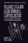 Black Flags and Social Movements - Dana M. Williams - 9781526105554