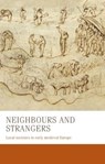 Neighbours and Strangers - Bernhard Zeller ; Charles West ; Francesca (Ikerbasque Research Professor) Tinti ; Marco (Professore aggregato (lecturer) in Medieval History) Stoffella ; Nicolas Schroeder ; Carine (Universitair docent-onderzoeker (lecturer)) van Rhijn ; Steffen Patzold ; Thomas (Vertreter einer Professur (Acting P - 9781526139818