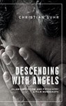 Descending with Angels - Christian Suhr - 9781526140319