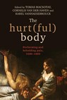The Hurt(Ful) Body - Tomas Macsotay ; Cornelis van der Haven ; Karel Vanhaesebrouck - 9781526143587