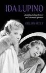 Ida Lupino - Gillian Kelly - 9781526161130