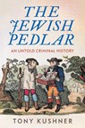The Jewish Pedlar - Tony Kushner - 9781526178022